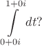 $$\int\limits_{0+0i}^{1+0i} dt?$$