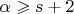 $\alpha \geqslant s+2$