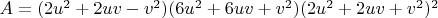 $A=(2u^2+2uv-v^2)(6u^2+6uv+v^2)(2u^2+2uv+v^2)^2$