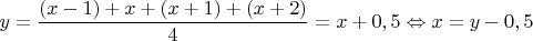 $y=\dfrac{(x-1)+x+(x+1)+(x+2)}{4}=x+0,5\Leftrightarrow x=y-0,5$