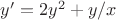$y' = 2y^2 + y/x$
