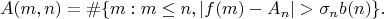 $$A(m,n)=\#\{m: m \leq n, |f(m)-A_n| > \sigma_n b(n)\}.$$