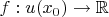 $f: u(x_0) \to \mathbb{R}$