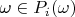 $\omega \in P_i(\omega)$