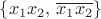 $\{x_1x_2,\,\overline{x_1x_2}\}$