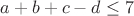 $a+b+c-d \le 7$