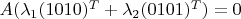 $A(\lambda_1(1 0 1 0)^T + \lambda_2(0 1 0 1)^T) = 0$