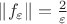 $\[\left\| {{f_\varepsilon }} \right\| = \frac{2}{\varepsilon }\]$