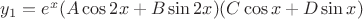 $y_1=e^x(A\cos 2x+B\sin 2x)(C\cos x+D\sin x)$