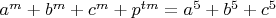 $a^{m}+ b^{m}+ c^{m}+ p^{tm}= a^5+b^5+c^5$