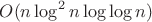 $O(n \log^2 n \log\log n)$