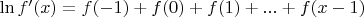 $\ln f'(x)=f(-1)+f(0)+f(1)+...+f(x-1)$