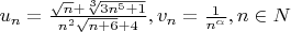$u_n=\frac{\sqrt{n}+\sqrt[3]{3n^5+1}}{n^2\sqrt{n+6}+4}, v_n=\frac{1}{n^\alpha}, n \in N$