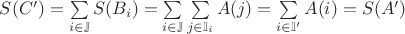$S(C')=\sum\limits_{i\in\mathbb{J}} S(B_i)=\sum\limits_{i\in\mathbb{J}} \sum\limits_{j\in\mathbb{I}_i} A(j)=\sum\limits_{i\in\mathbb{I}'}A(i)=S(A')$