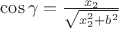 $\cos\gamma=\frac {x_2} {\sqrt{x_2^2+b^2}}$