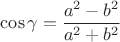 \[
\cos \gamma  = \frac{{a^2  - b^2 }}{{a^2  + b^2 }}
\]