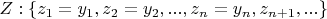 $Z: \{z_1 = y_1, z_2 = y_2, ..., z_n = y_n, z_{n+1}, ... \} $
