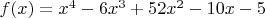 $f(x)=x^4-6 x^3+52 x^2-10 x-5$