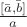 $ \frac {[\bar a, \bar b]}{a}$