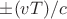 $\pm (v T) / c$