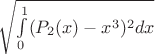 $\sqrt{\int\limits_{0}^{1}(P_{2}(x)-x^3)^2 dx}$