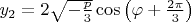 $y_2=2\sqrt{-\frac p3}\cos\left(\varphi+\frac{2\pi}3\right)$