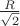 $\frac{R}{\sqrt{2}}$