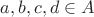 $a,b,c,d \in A$
