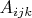 $A_{ijk}$