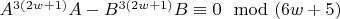 $A^{3(2w + 1)}A-B^{3(2w +1)}B\equiv 0\mod (6w + 5)$