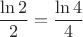 $\dfrac {\ln 2}{2} = \dfrac {\ln 4}{4}$ $\dfrac {\ln 2}{2} = \dfrac {\ln 4}{4}$