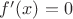 $f'(x) = 0$