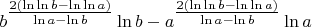 $ b^{\tfrac{2(\ln\ln b - \ln \ln a)}{\ln a - \ln b} } \ln  b - a^{ \tfrac{2(\ln\ln b - \ln \ln a)}{\ln a - \ln b} }\ln a$