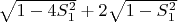 $\sqrt{1-4S_1^2}+2\sqrt{1-S_1^2}$