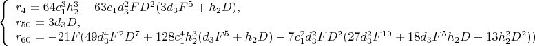 $$\left\{
\begin{array}{lcl} r_4=64c_1^3h_2^3-63c_1d_3^2FD^2(3d_3F^5+h_2D),\\
  r_{50}=3d_3D,\\
 r_{60}=-21F(49d_3^4F^2D^7+128c_1^4h_2^3(d_3F^5+h_2D)-7c_1^2d_3^2FD^2(27d_3^2F^{10}+18d_3F^5h_2D-13h_2^2D^2))\\
\end{array}
\right.$$