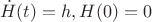 $$\dot H(t) = h, H(0)=0$$