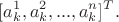 $$[a^{1}_{k},a^{2}_{k},...,a^{n}_{k}]^{T}.$$