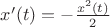 $x'(t)=-\frac{x^2(t)}{2}$