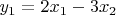 $y_1 = 2x_1 - 3x_2$