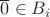 $\overline{0} \in B_i$