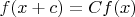 $f(x + c) = Cf(x)$