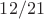 $12/21$