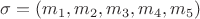 $\sigma = (m_1, m_2, m_3, m_4, m_5)$