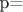 p=
