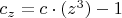 $c_z=c\cdot(z^3)-1$