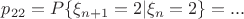 $p_{22}=P\{\xi_{n+1}=2|\xi_{n}=2\}=...$