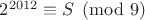 $2^{2012} \equiv S \pmod 9$