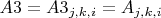 $A3=A3_{j,k,i}=A_{j,k,i}$