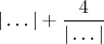 $|\ldots| + \dfrac{4}{|\ldots|}$
