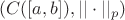 $(C([a,b]), ||\cdot||_p)$